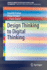 Design Thinking to Digital Thinking (Springerbriefs in Applied Sciences and Technology)