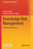 Knowledge Risk Management: From Theory to PRAXIS