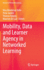 Mobility, Data and Learner Agency in Networked Lea