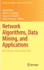 Network Algorithms, Data Mining, and Applications