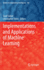 Implementations and Applications of Machine Learni