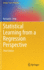 Statistical Learning From a Regression Perspective