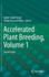 Accelerated Plant Breeding, Volume 1