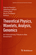 Theoretical Physics, Wavelets, Analysis, Genomics