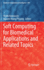 Soft Computing for Biomedical Applications and Related Topics: 899 (Studies in Computational Intelligence, 899) [Hardcover] [Jun 30, 2020] Kreinovich, Vladik and Hoang Phuong, Nguyen