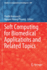 Soft Computing for Biomedical Applications and Rel