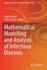 Mathematical Modelling and Analysis of Infectious Diseases