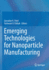 Emerging Technologies for Nanoparticle Manufacturing