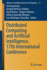 Distributed Computing and Artificial Intelligence, 17th International Conference: 1237 (Advances in Intelligent Systems and Computing, 1237) [Paperback] [Aug 07, 2020] Dong, Yucheng; Herrera-Viedma, Enrique; Matsui, Kenji; Omatsu, Shigeru; Gonz�lez...