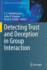 Detecting Trust and Deception in Group Interaction