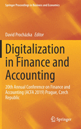 Digitalization in Finance and Accounting: 20th Annual Conference on Finance and Accounting (Acfa 2019) Prague, Czech Republic