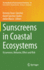 Sunscreens in Coastal Ecosystems: Occurrence, Behavior, Effect and Risk (the Handbook of Environmental Chemistry, 94)