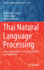 Thai Natural Language Processing: Word Segmentation, Semantic Analysis, and Application: 918 (Studies in Computational Intelligence, 918) [Hardcover] [Sep 15, 2020] Tapsai, Chalermpol; Unger, Herwig and Meesad, Phayung