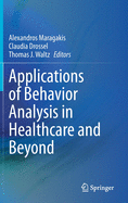 Applications of Behavior Analysis in Healthcare and Beyond