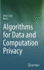 Algorithms for Data and Computation Privacy [Hardcover] [Nov 29, 2020] Liu, Alex X. and Li, Rui