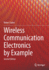 Wireless Communication Electronics by Example