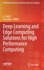 Deep Learning and Edge Computing Solutions for High Performance Computing