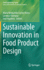 Sustainable Innovation in Food Product Design (Food Engineering Series) [Hardcover] [Jun 01, 2021] Cortez Vieira, Maria Margarida; Pastrana, Lorenzo and Aguilera, Jos�