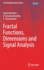 Fractal Functions, Dimensions and Signal Analysis (Understanding Complex Systems) [Hardcover] [Dec 15, 2020] Banerjee, Santo; Easwaramoorthy, D. and Gowrisankar, a.