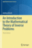 An Introduction to the Mathematical Theory of Inve
