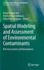 Spatial Modeling and Assessment of Environmental Contaminants: Risk Assessment and Remediation
