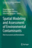 Spatial Modeling and Assessment of Environmental Contaminants: Risk Assessment and Remediation