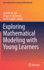 Exploring Mathematical Modeling with Young Learners
