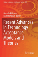 Recent Advances in Technology Acceptance Models an