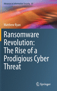 Ransomware Revolution: the Rise of a Prodigious Cyber Threat
