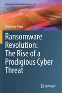 Ransomware Revolution: the Rise of a Prodigious Cy