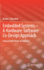 Embedded Systems - A Hardware-Software Co-Design Approach: Unleash the Power of Arduino!
