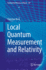 Local Quantum Measurement and Relativity: 201 (Fundamental Theories of Physics, 201) [Hardcover] [Aug 18, 2021] Beck, Christian
