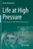 Life at High Pressure: In the Deep Sea and Other Environments