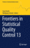 Frontiers in Statistical Quality Control 13 [Hardcover] [May 16, 2021] Knoth, Sven and Schmid, Wolfgang