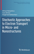 Stochastic Approaches to Electron Transport in Micro-and Nanostructures