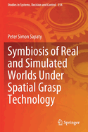 Symbiosis of Real and Simulated Worlds Under Spati