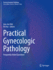 Practical Gynecologic Pathology: Frequently Asked Questions (Practical Anatomic Pathology)