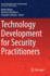 Technology Development for Security Practitioners (Security Informatics and Law Enforcement) [Hardcover] [Jun 25, 2021] Akhgar, Babak; Kavallieros, Dimitrios and Sdongos, Evangelos