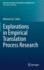 Explorations in Empirical Translation Process Rese