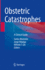 Obstetric Catastrophes: A Clinical Guide