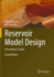 Reservoir Model Design: a Practitioner's Guide, 2ed