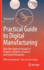 Practical Guide to Digital Manufacturing: First-Time-Right for Design of Products, Machines, Processes and System Integration [Hardcover] [May 25, 2021] Bi, Zhuming and Zhang, Wen-Jun Chris