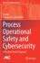 Process Operational Safety and Cybersecurity: a Feedback Control Approach (Advances in Industrial Control) [Hardcover] [Jun 10, 2021] Wu, Zhe and Christofides, Panagiotis D.