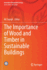 The Importance of Wood and Timber in Sustainable B