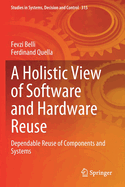 A Holistic View of Software and Hardware Reuse: Dependable Reuse of Components and Systems