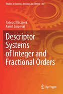 Descriptor Systems of Integer and Fractional Order