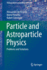 Particle and Astroparticle Physics: Problems and Solutions