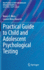 Practical Guide to Child and Adolescent Psychologi