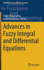 Advances in Fuzzy Integral and Differential Equations: 412 (Studies in Fuzziness and Soft Computing, 412) [Hardcover] [Jul 26, 2021] Allahviranloo, Tofigh and Salahshour, Soheil