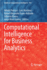 Computational Intelligence for Business Analytics